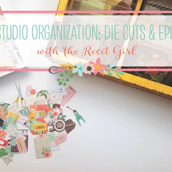 YouTube Video – Craft Studio Organization: Die Cuts & Ephemera