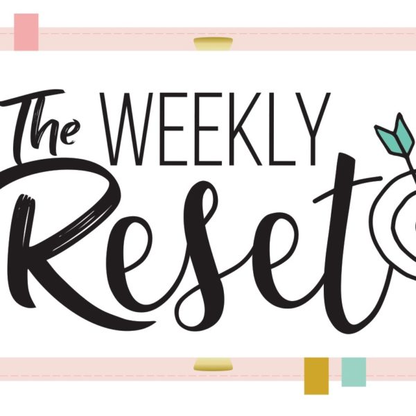 Welcome: The Weekly Reset No. 1