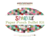 Paper Punch Buffet Kit >> Sparkle