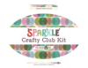 Crafty Club Kit >> Sparkle