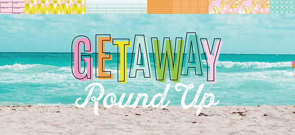 “Getaway” Round-up